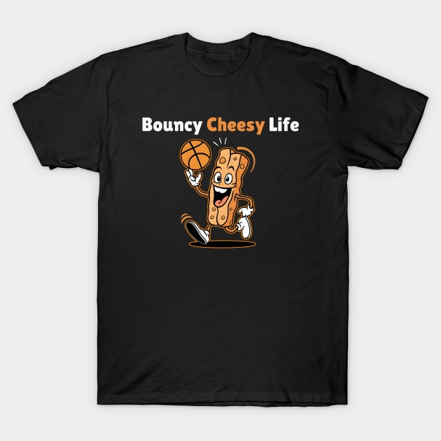 Bouncy cheesy life T-Shirt by ICONIS